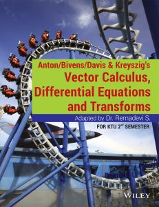 Anton / Bivens / Davis & Kreyszig's Vector Calculus, Differential Equations and Transforms, For KTU 2nd Semester