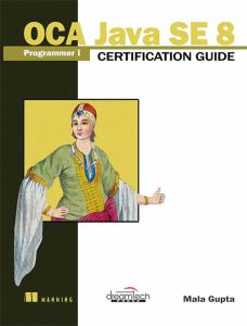 OCA Java SE Programmer I Certification Guide
