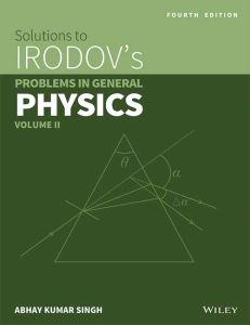 Wiley's Solutions to Irodov's Problems in General Physics, Vol II, 4ed