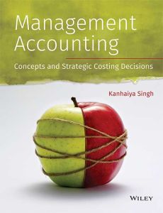 Management Accounting: Concepts and Strategic Costing Decision