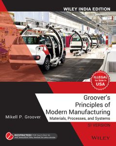 Groover's Principles of Modern Manufacturing SI Version, Wiley India Edition