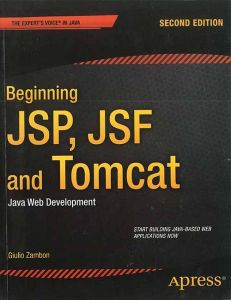 Beginning JSP, JSF and Tomcat: Java Web Development, 2ed