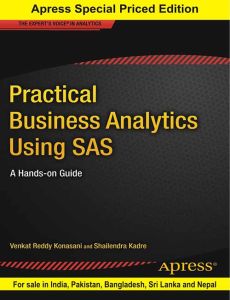 Practical Business Analytics using SAS: A Hands-On Guide