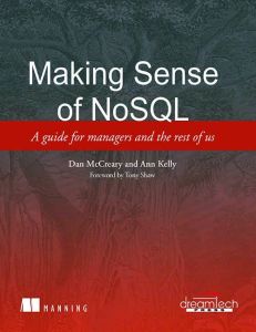 Making Sense of NoSQL: A guide for Managers and the Rest of us