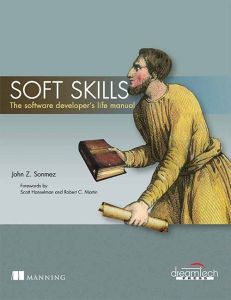 Soft Skills: The Software Developer's Life Manual