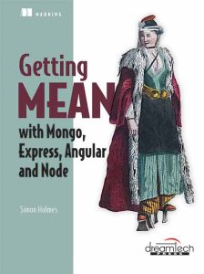 Getting Mean: With Mongo, Express, Angular and Node