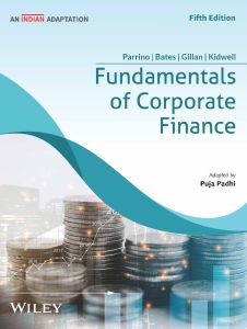 Fundamentals of Corporate Finance, 5ed (An Indian Adaptation)