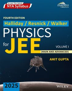 Wiley's Halliday / Resnick / Walker Physics for JEE (Main & Advanced), Vol I, 4ed, 2025