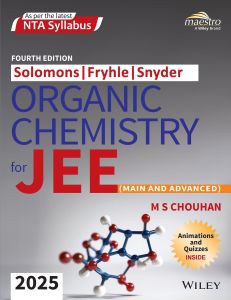 Wiley's Solomons, Fryhle & Snyder Organic Chemistry for JEE (Main & Advanced), 4ed, 2025