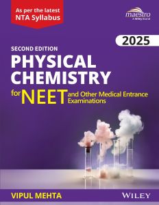 Wiley's Physical Chemistry for NEET and other Medical Entrance Examinations, 2nd, 2025