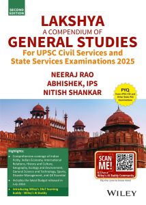 Lakshya: A Compendium of General Studies for UPSC Civil Services and State Services Examinations 2025, 2ed