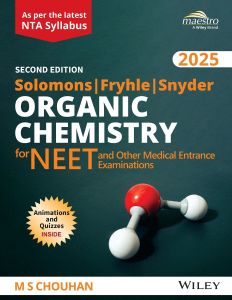 Wiley's Solomons, Fryhle, Snyder Organic Chemistry for NEET and other Medical Entrance Examinations,