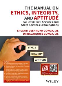 The Manual on Ethics, Integrity, and Aptitude: For UPSC Civil Services and State Services Examinations