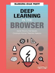 Deep Learning in the Browser