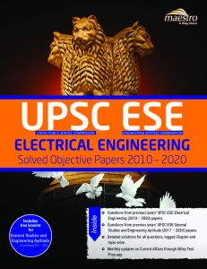 Wiley's UPSC ESE Electrical Engineering Solved Objective Papers 2010-2020: Includes free booklet for General Studies and Engineering Aptitude Solved Papers 2017-2020